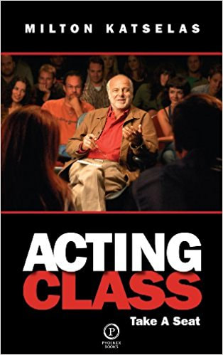 Milton Katselas's book, Acting Class: Take a Seat
